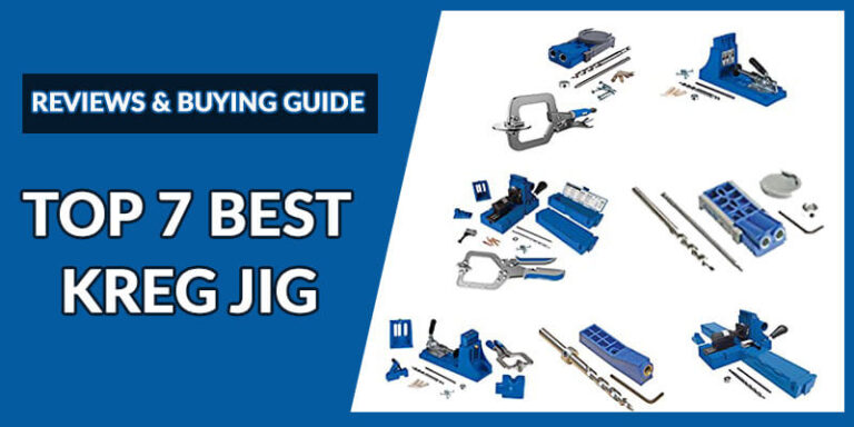 Top 7 Best Kreg Jig Reviews For Woodworkiers In 2024