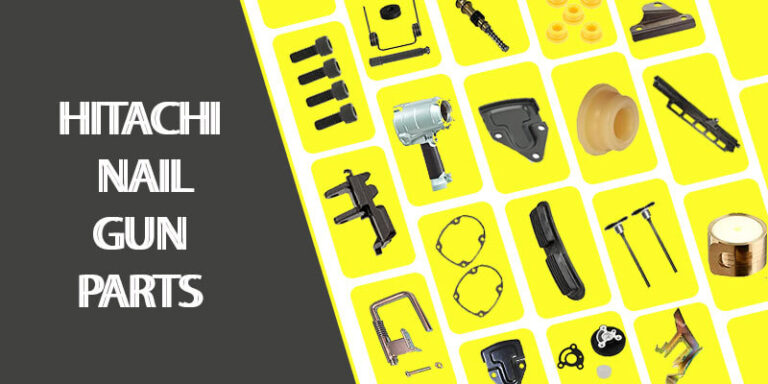 Hitachi Nail Gun Parts – Best Value For Money